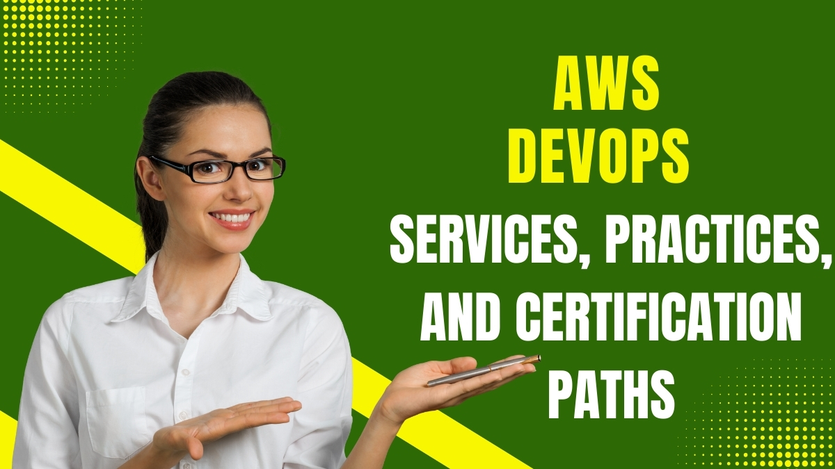 You are currently viewing  A Complete Guide to AWS DevOps: Services, Practices, and Certification Paths.