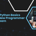 Top 10 Python Basics Every New Programmer Must Learn