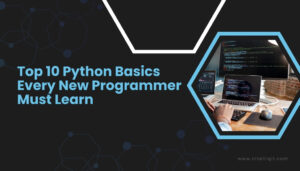 Read more about the article Top 10 Python Basics Every New Programmer Must Learn