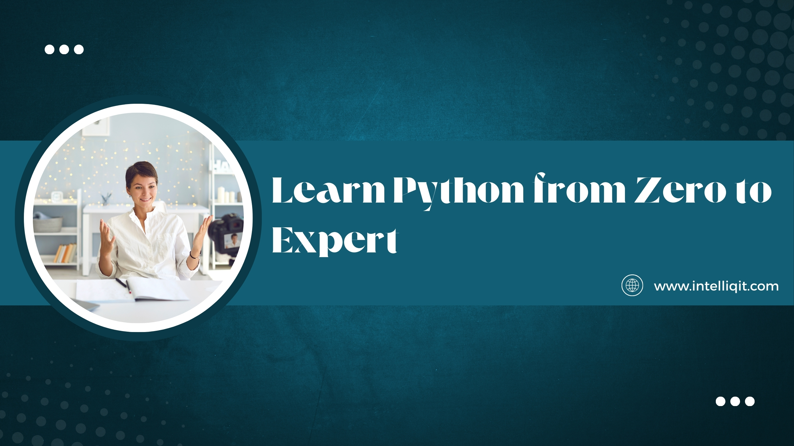 You are currently viewing Learn Python from beginner to Expert with the IntelliQ IT Comprehensive Training