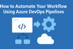 Read more about the article How to Automate Your Workflow Using Azure DevOps Pipelines