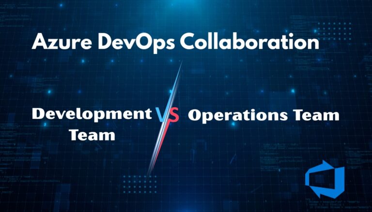 How Azure DevOps Enhances Collaboration Between Development and Operations