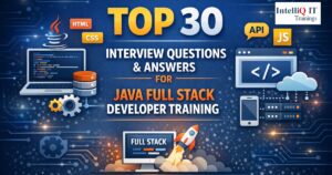 Read more about the article Top Java Full Stack 30 Interview Questions and Answers (2026)