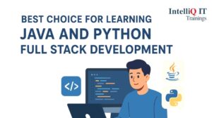 Read more about the article Why IntelliQ IT Is the Best Choice for Learning Java and Python Full Stack Development